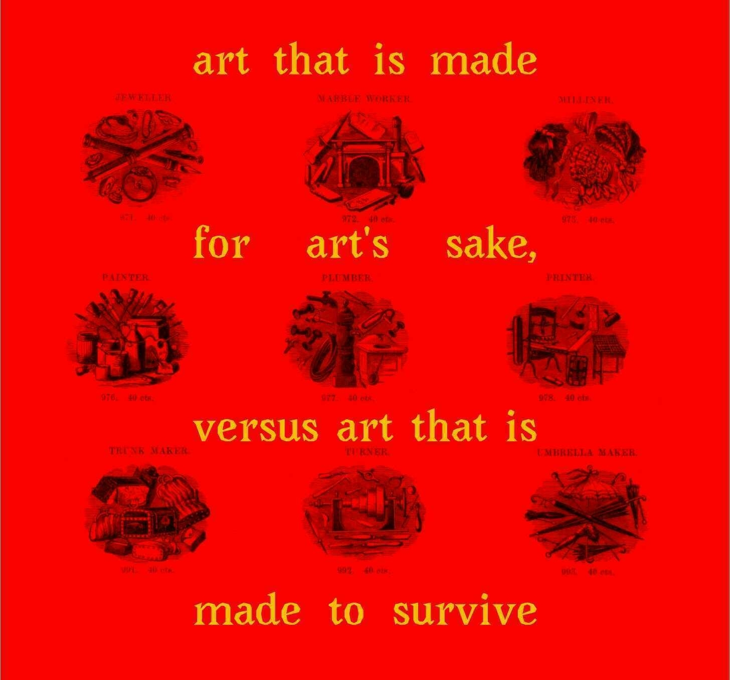 A series of spot illustrations of different professions from an old type specimen book. The jobs are: Jeweler, Marble Worker, Milliner, Painter, Plumber, Printer, Trunk Maker, Turner, Umbrella Maker. Across the image another message reads: "art that is made for art's sake, versus art that is made to survive"