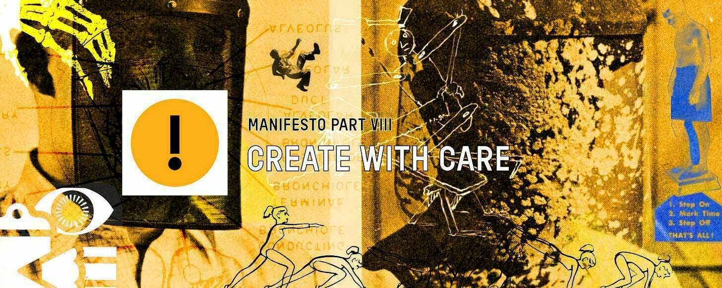 Collage of safety manual photos and illustrations combined into a chaotic montage. Tinted mostly yellow and black. Text reads: Manifesto Part VIII - Create with Care